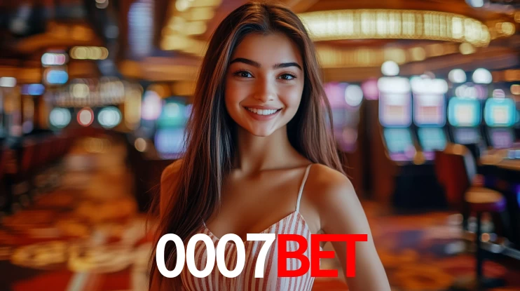 Explore as vantagens do 0007BET: serviço profissional e confiabilidade